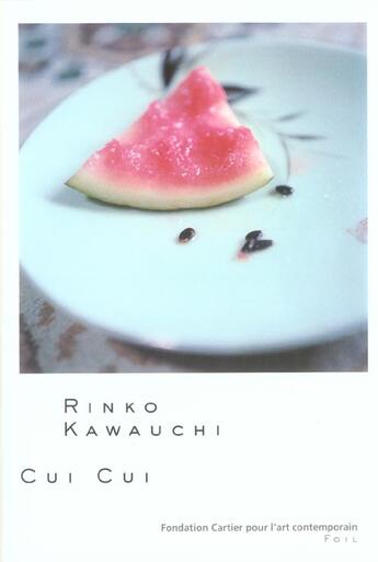 Couverture du livre « Rinko kawauchi cui cui » de  aux éditions Fondation Cartier