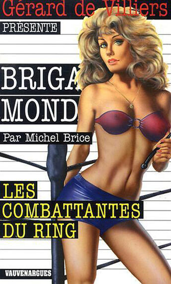 Couverture du livre « Brigade mondaine t.277 ; les combattantes du ring » de Michel Brice aux éditions Vauvenargues