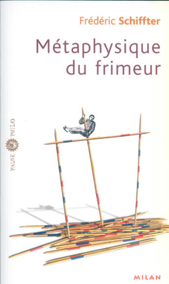 Couverture du livre « Metaphysique Du Frimeur » de Frederic Schiffter aux éditions Milan