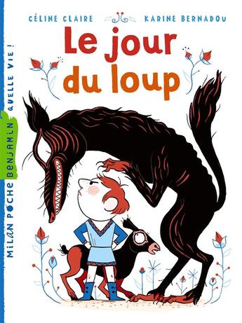 Couverture du livre « Le jour du loup » de Karine Bernadou et Celine Claire aux éditions Milan