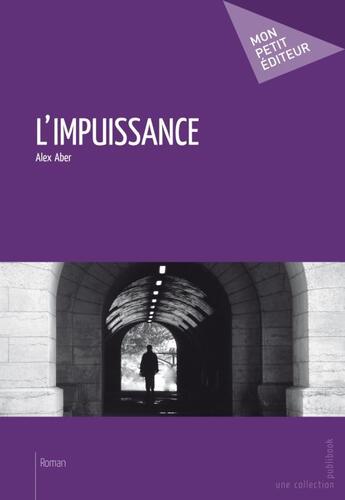 Couverture du livre « L'impuissance » de Alex Aber aux éditions Publibook