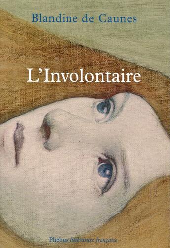 Couverture du livre « L'involontaire » de Blandine De Caunes aux éditions Phebus