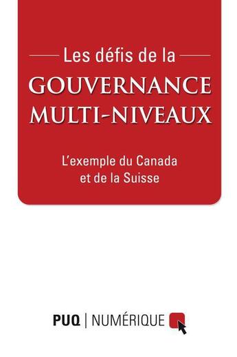 Couverture du livre « Les défis de la gouvenance multi-niveaux » de Jean-Francois Savard et Jean-Patrick Villeneuve aux éditions Pu De Quebec