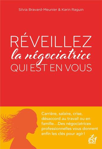 Couverture du livre « Réveillez la négociatrice qui est en vous : s'écouter, oser, agir sans conflit » de Karin Raguin aux éditions Esf Prisma