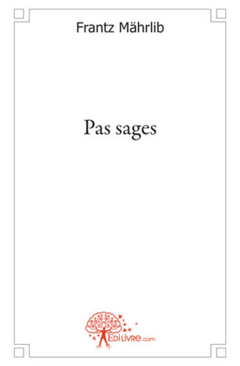 Couverture du livre « Pas sages » de Frantz Mahrlib aux éditions Edilivre