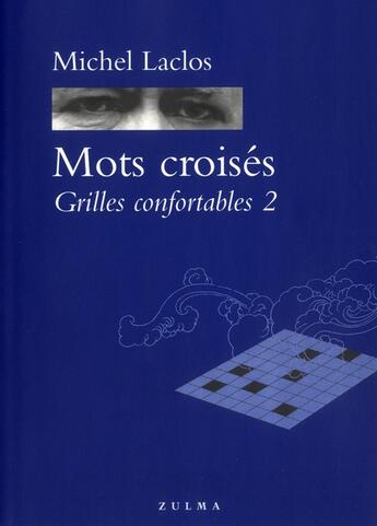 Couverture du livre « Mots croisés t.2 ; grilles confortables » de Michel Laclos aux éditions Zulma