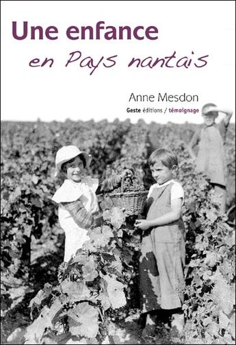 Couverture du livre « Une enfance en pays nantais » de Anne Mesdon aux éditions Geste