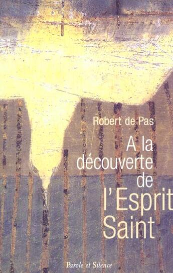 Couverture du livre « A la decouverte de l'esprit saint » de De Pas R aux éditions Parole Et Silence