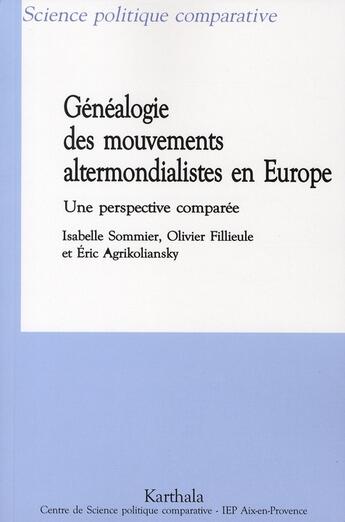 Couverture du livre « Genealogie des mouvements altermondialistes en europe - une perspective comparee » de Isabelle Sommier aux éditions Karthala