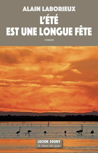 Couverture du livre « L'été est une longue fête » de Alain Laborieux aux éditions Lucien Souny