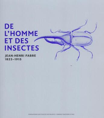 Couverture du livre « De l'homme et des insectes.jean-henri fabre (1823-1915) » de  aux éditions Somogy