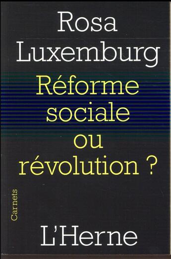 Couverture du livre « Réforme sociale ou révolution ? » de Rosa Luxemburg aux éditions L'herne