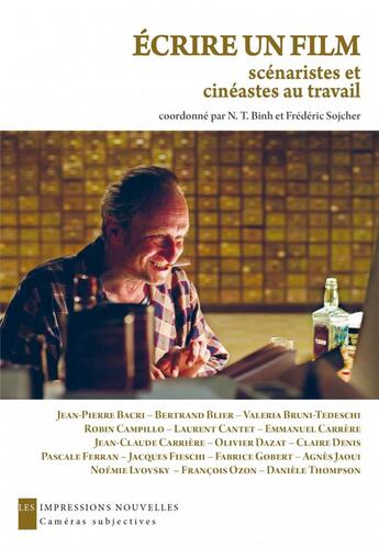 Couverture du livre « Écrire un film ; scénaristes et cinéastes au travail » de Frederic Sojcher aux éditions Impressions Nouvelles