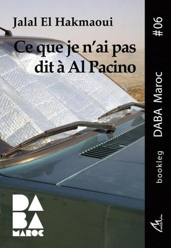 Couverture du livre « Ce que je n'ai pas dit à Al Pacino » de Jalal El Hakmaoui aux éditions Maelstrom