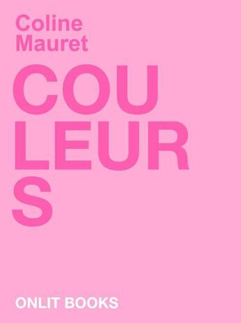 Couverture du livre « Couleurs » de Coline Mauret aux éditions Onlit Editions