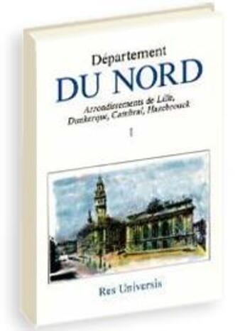 Couverture du livre « Nord t.1 ; Lille, Dunkerque, Hazebrouck, Cambrai » de  aux éditions Livre D'histoire