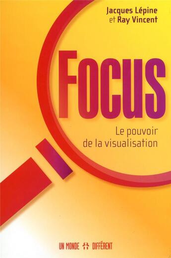 Couverture du livre « Focus » de Jacques Lepine et Vincent Ray aux éditions Un Monde Different