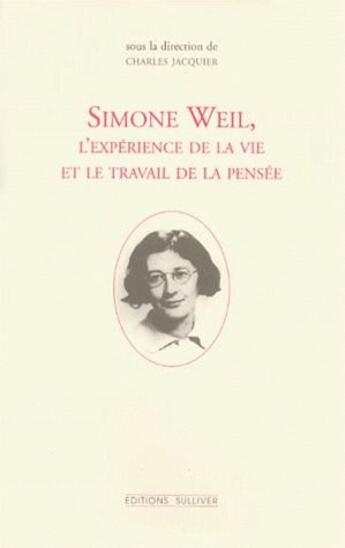 Couverture du livre « Simone weil l'experience de la vie et le travail de la pensee » de  aux éditions Sulliver