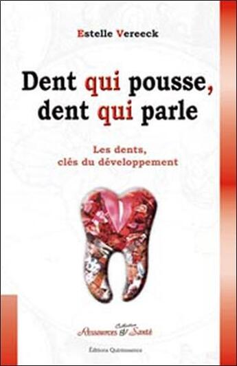 Couverture du livre « Dent qui pousse, dent qui parle » de Estelle Vereeck aux éditions Quintessence