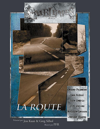 Couverture du livre « Emblemes T.9 ; La Route » de Jess Kaan et Lea Silhol et Esther Friesner et Greg Silhol aux éditions Oxymore