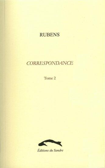 Couverture du livre « Correspondance 2 » de Rubens aux éditions Editions Du Sandre