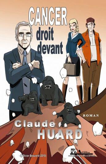 Couverture du livre « Cancer droit devant » de Claude Huard aux éditions Editions Archimede