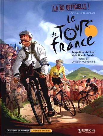 Couverture du livre « Le tour de France Tome 1 : les petites histoires de la grande boucle » de Thomas Liera et Sergio Gerasi et Didier Ocula aux éditions Tj Editions