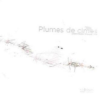 Couverture du livre « Plumes de cimes » de Laurent Nedelec et Gregory Ortet aux éditions Parc National Des Pyrenees