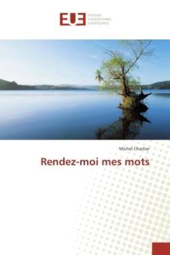 Couverture du livre « Rendez-moi mes mots » de Michel Chartier aux éditions Editions Universitaires Europeennes