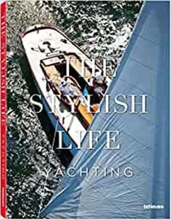 Couverture du livre « The stylish life : yachting » de  aux éditions Teneues Verlag