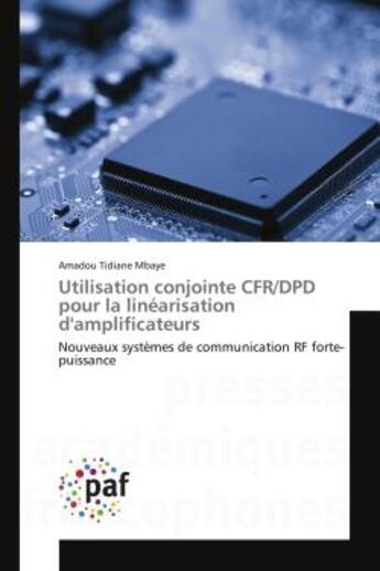 Couverture du livre « Utilisation conjointe cfr/dpd pour la linearisation d'amplificateurs - nouveaux systemes de communic » de Mbaye Amadou Tidiane aux éditions Editions Universitaires Europeennes