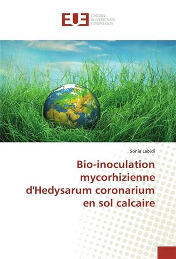 Couverture du livre « Bio-inoculation mycorhizienne d'hedysarum coronarium en sol calcaire » de Labidi Sonia aux éditions Editions Universitaires Europeennes