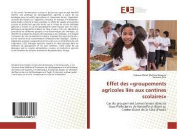 Couverture du livre « Effet des «groupements agricoles liés aux cantines scolaires» » de Yoboua Malan Mathieu Kouamé aux éditions Editions Universitaires Europeennes