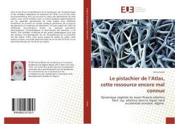 Couverture du livre « Le pistachier de l'Atlas, cette ressource encore mal connue » de Aicha Fetati aux éditions Editions Universitaires Europeennes