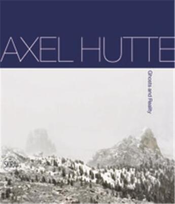 Couverture du livre « Axel hutte fantasmi e realta /anglais/italien » de Hutte Axel/Maggia Fi aux éditions Skira