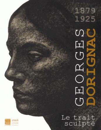 Couverture du livre « Georges Dorignac (1879-1925) ; le trait sculpté » de La Piscine aux éditions Snoeck Gent