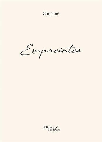 Couverture du livre « Empreintes » de Christine aux éditions Baudelaire