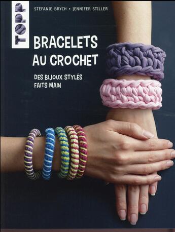 Couverture du livre « Bracelets au crochet ; des bijoux stylés faits main » de Brych Steffanie aux éditions Editions Carpentier