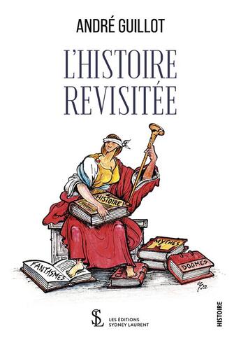 Couverture du livre « L histoire revisitee » de Andre Guillot aux éditions Sydney Laurent