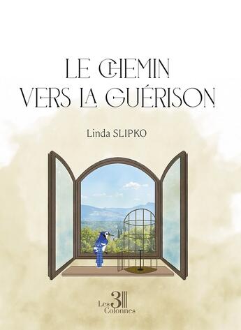 Couverture du livre « Le chemin vers la guérison » de Linda Slipko aux éditions Les Trois Colonnes