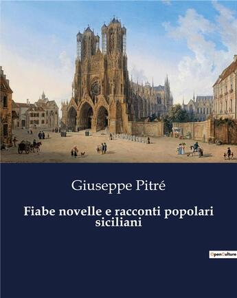 Couverture du livre « Fiabe novelle e racconti popolari siciliani » de Pitre Giuseppe aux éditions Culturea