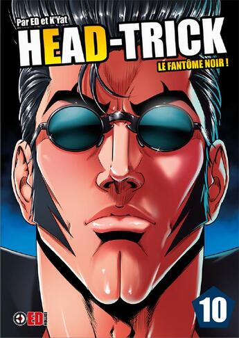 Couverture du livre « Head trick t.10 ; le fantôme noir ! » de K'Yat et Ed aux éditions Ed Edition