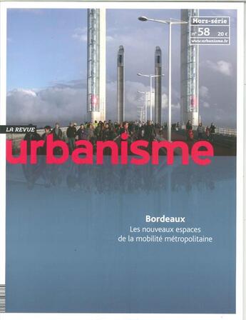 Couverture du livre « Urbanisme hs n 58 bordeaux nouveaux espaces janvier 2017 » de  aux éditions Revue Urbanisme