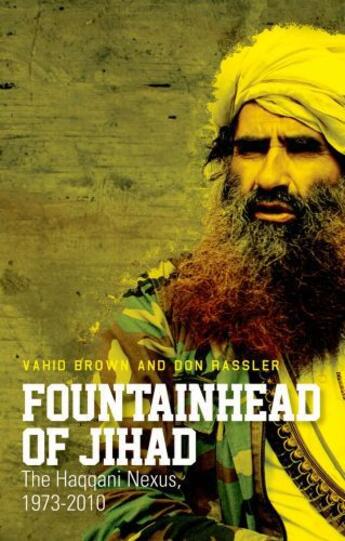 Couverture du livre « Fountainhead of Jihad: The Haqqani Nexus, 1973-2012 » de Rassler Don aux éditions Oxford University Press Usa