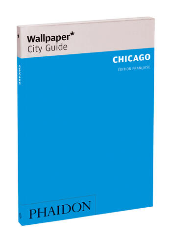 Couverture du livre « Chicago » de Wallpaper aux éditions Phaidon