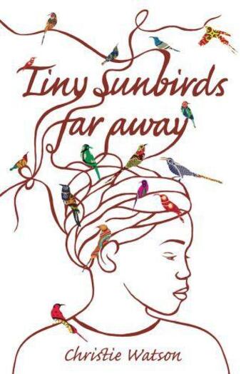 Couverture du livre « Tiny sunbirds far away » de Christie Watson aux éditions Quercus Publishing Digital