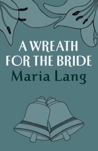 Couverture du livre « A Wreath for the Bride » de Lang Maria aux éditions Hodder And Stoughton Digital