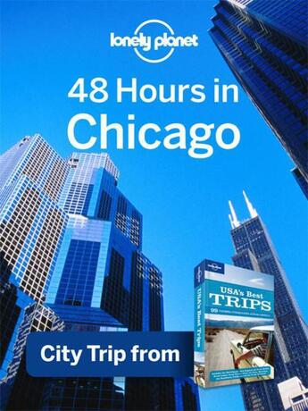 Couverture du livre « Lonely Planet 48 Hours in Chicago » de Lonely Planet aux éditions Loney Planet Publications