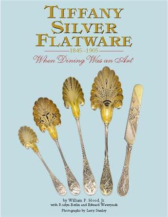 Couverture du livre « Tiffany silver flatware 1845-1905 » de Hood William P aux éditions Acc Art Books