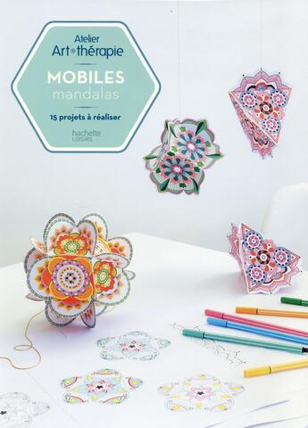 Couverture du livre « Art-thérapie ; mobiles mandalas » de Camille Baladi aux éditions Hachette Pratique